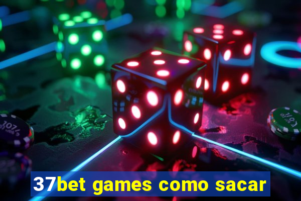 37bet games como sacar